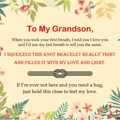 For Grandson - I Squeezed This Knot Bracelet Really Tight And Filled It With My Love And Light Knot Bracelet