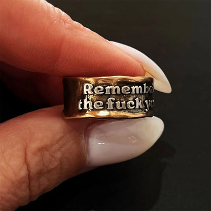 Remember Who The Fuck You Are Ring